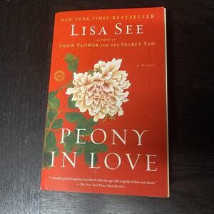 Peony in Love : A Novel by Lisa See (2008, Trade Paperback)